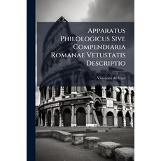 (영문도서)Apparatus Philologicus Sive Compendiaria Romanae Vetustatis Descriptio Paperback, Nabu Press, English, 9781179129112