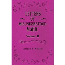 (영문도서)Letters Of Misunderstood Magic Volume 2 Paperback, Independently Published, English, 9798296913449