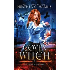 (영문도서) Coven of the Witch: An Urban Fantasy Novel Hardcover, Heather G Harris, English, 9781916833142
