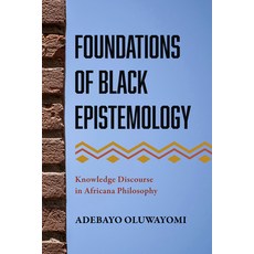 (영문도서) Foundations of Black Epistemology: Knowledge Discourse in Africana Philosophy Paperback, Temple University Press, English, 9781439925485
