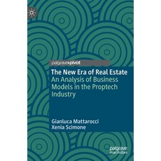 (영문도서) The New Era of Real Estate: An Analysis of Business Models in the Proptech Industry Hardcover, Palgrave MacMillan, English, 9783031167300