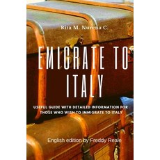 (영문도서)Emigrate to Italy: Useful guide with detailed information for those who wish to... Paperback, Independently Published, English, 9781790636747