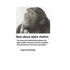 (영문도서) Alpha: Eugene Eisenberg. New about alpha rhythm Paperback, Lulu.com, English, 9781447815303