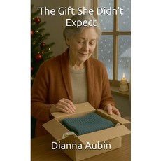 (영문도서)The Gift She Didn't Expect Paperback, Dianna Aubin, English, 9798231998449