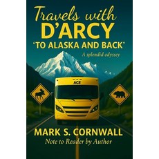(英文圖書)Travels with D'Arcy "To Alaska and Back" 平裝版, Baby Boomer Publishing, 英文