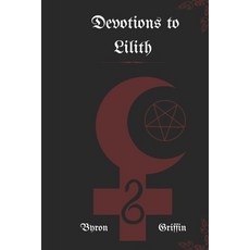 Devotions to Lilith Paperback, Independently Published, English, 9798712424320