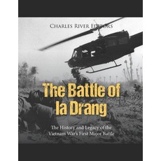 (영문도서) The Battle of Ia Drang: The History and Legacy of the Vietnam War's First Major Battle Paperback, Independently Published, English, 9798397637374