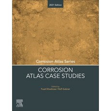 (영문도서) Corrosion Atlas Case Studies: 2021 Edition Paperback, Elsevier Science, English, 9780323858496