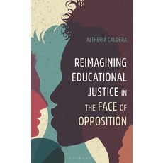 (영문도서)Reimagining Educational Justice in the Face of Opposition Hardcover, Bloomsbury Academic, English, 9798216381075