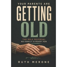 (英文圖書)Your Parents Are Getting Old: The Role Reversal No Family Is Ready For 平裝版, Independently Published, 英文, 平裝本