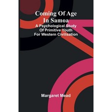 (영문도서)Coming of age in Samoa: A psychological study of primitive youth for western civ... Paperback, Alpha Edition, English, 9789369052011