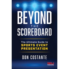 (영문도서)Beyond the Scoreboard: The Ultimate Guide to Sports Presentation Hardcover, Sports Business Journal Pub..., English, 9798891385979