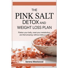 (英文圖書)The Pink Salt Detox and Weight Loss Plan: Flatten Your Belly Reset Your Metabol... 平裝版, Independently Published, 英文