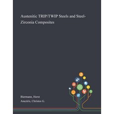 Austenitic TRIP/TWIP Steels and Steel-Zirconia Composites Paperback, Saint Philip Street Press, English, 9781013277924