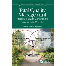 (영문도서) Total Quality Management: Applications and Concepts for Construction Projects Hardcover, CRC Press, English, 9781032586373