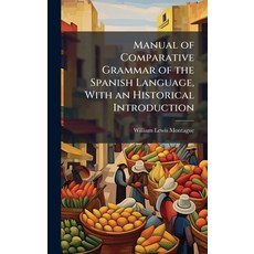 (英文圖書)Manual of Comparative Grammar of the Spanish Language With an Historical Introd... 精裝版, Hutson Street Press, 英文
