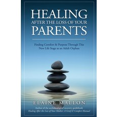 (영문도서) Healing After the Loss of Your Parents: Finding Comfort & Purpose Through This... Paperback, Golden Lighthouse Publishing, English, 9781733538954