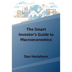 (영문도서) The Smart Investor's Guide to Macroeconomics Paperback, Independently Published, English, 9798863291499