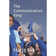 (영문도서)The Communication King Paperback, Independently Published, English, 9798244647624