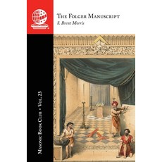 (영문도서)The Masonic Book Club Vol. 23: The Folger Manuscript Paperback, Westphalia Press, English, 9781637236642