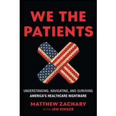 (영문도서)We the Patients: Understanding Navigating and Surviving America's Healthcare N... Hardcover, Wiley, English, 9781394381333