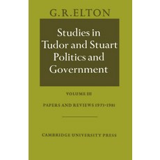 Studies in Tudor and Stuart Politics and Government:"Volume 3 Papers and Reviews 1973 1981", Cambridge University Press