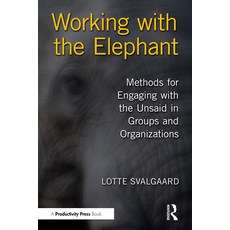 (英文圖書)Working with the Elephant: Methods for Engaging with the Unsaid in Groups and Or... 精裝版, Productivity Press, 英文