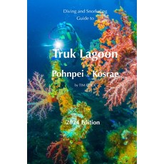 (영문도서) Diving & Snorkeling Guide to Truk Lagoon and Pohnpei & Kosrae 2024 Paperback, Independently Published, English, 9798322274346