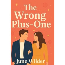 (영문도서)The Wrong Plus-One Paperback, Independently Published, English, 9798275105629