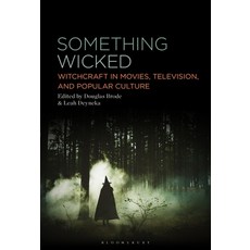 (영문도서)Something Wicked: Witchcraft in Movies Television and Culture Paperback, Bloomsbury Academic, English, 9798765122303 Bloomsbury Academic, English, 9798765122303