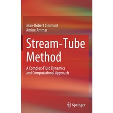 Stream-Tube Method: A Complex-Fluid Dynamics and Computational Approach Hardcover, Springer, English, 9783030654696
