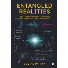 (영문도서)Entangled Realities: The Conflict and Collaboration Between Physics and Mathematics Paperback, Notion Press, English, 9798900075464