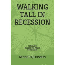 (영문도서) Walking Tall in Recession: Timeless Recession-Proof Strategies Paperback, Independently Published, English, 9798356479847
