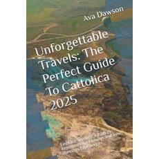 (영문도서) Unforgettable Travels: The Perfect Guide To Cattolica 2025: Embrace Serenity: A... Paperback, Independently Published, English, 9798344352909