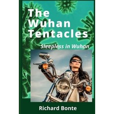 (영문도서) The Wuhan Tentacles: Sleepless in Wuhan Paperback, Independently Published, English, 9798507641888