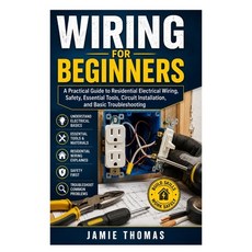 (영문도서)Wiring for Beginners: A Practical Guide to Residential Electrical Wiring Safety... Paperback, Independently Published, English, 9798185256404