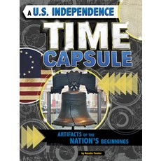 A U.S. Independence Time Capsule: Artifacts of the Nation's Beginnings Paperback, Capstone Press