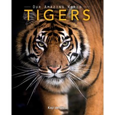 [원서] Tigers: Amazing Pictures & Fun Facts on Animals in Nature (Our Amazing World Series)