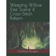 (英文圖書)Weeping Willow Tree Scene 4 Cross-Stitch Pattern 平裝版, Independently Published, 英文