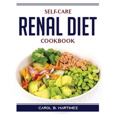 (영문도서) Self-Care Renal Diet Cookbook Paperback, Carol B. Martinez, English, 9781804389829
