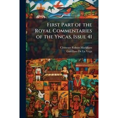 (영문도서)First Part of the Royal Commentaries of the Yncas Issue 41 Paperback, Nabu Press, English, 9781145305601