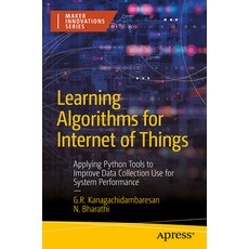 (영문도서) Learning Algorithms for Internet of Things: Applying Python Tools to Improve Da... Paperback, Apress, English, 9798868805295