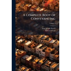 (영문도서)A Complete Body of Conveyancing Paperback, Hutson Street Press, English, 9781023765596