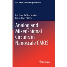 (영문도서) Analog and Mixed-Signal Circuits in Nanoscale CMOS Hardcover, Springer, English, 9783031222306