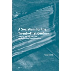 (영문도서)A Socialism for the Twenty-First Century: Towards the 'Full and Free Development... Hardcover, Brill, English, 9789004738126 Brill, English, 9789004738126