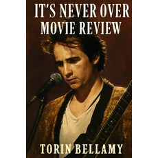 (영문도서)It's Never Over Movie Review: A Deep Dive into Jeff Buckley's Legacy: Uncovering... Paperback, Independently Published, English, 9798290718989