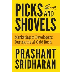 (영문도서)Picks and Shovels: Marketing to Developers During the AI Gold Rush Paperback, Strategic Nerds Press, English, 9798999111104