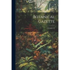 (영문도서) Botanical Gazette; Volume 16 Paperback, Legare Street Press, English, 9781022672208
