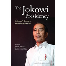 (영문도서)The Jokowi Presidency: Indonesia's Decade of Authoritarian Revival Paperback, Iseas-Yusof Ishak Institute, English, 9789815306798