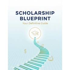 (영문도서)Scholarship Blueprint: Your Definitive Guide Paperback, Independently Published, English, 9798273735231